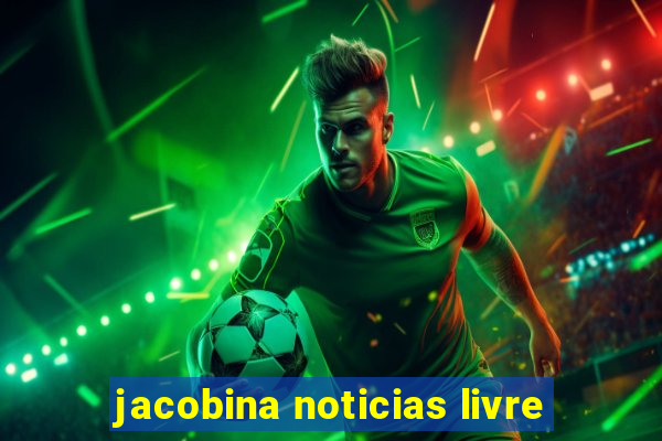 jacobina noticias livre